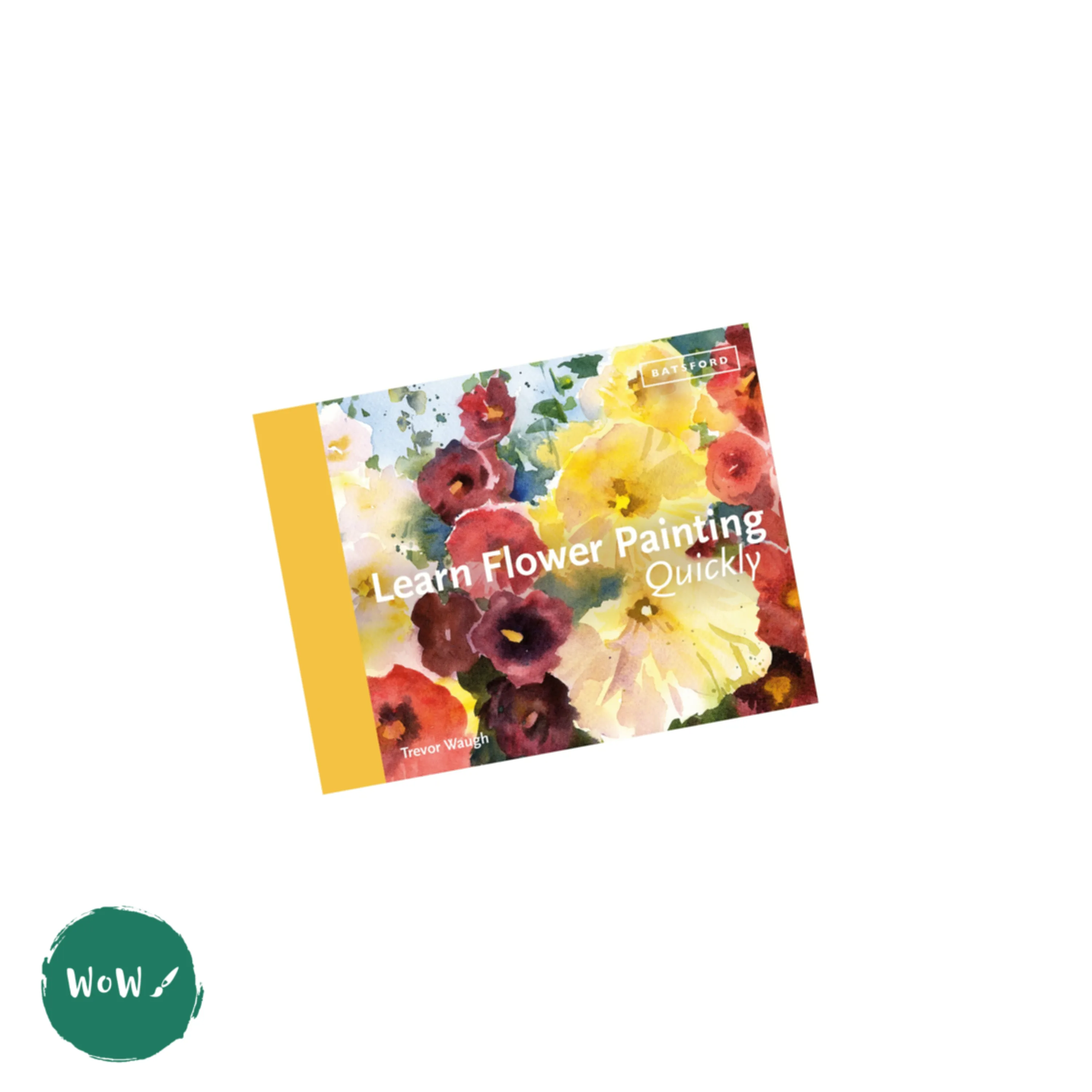 Art Instruction Book - WATERCOLOUR -Learn Flower Painting Quickly - by Trevor Waugh