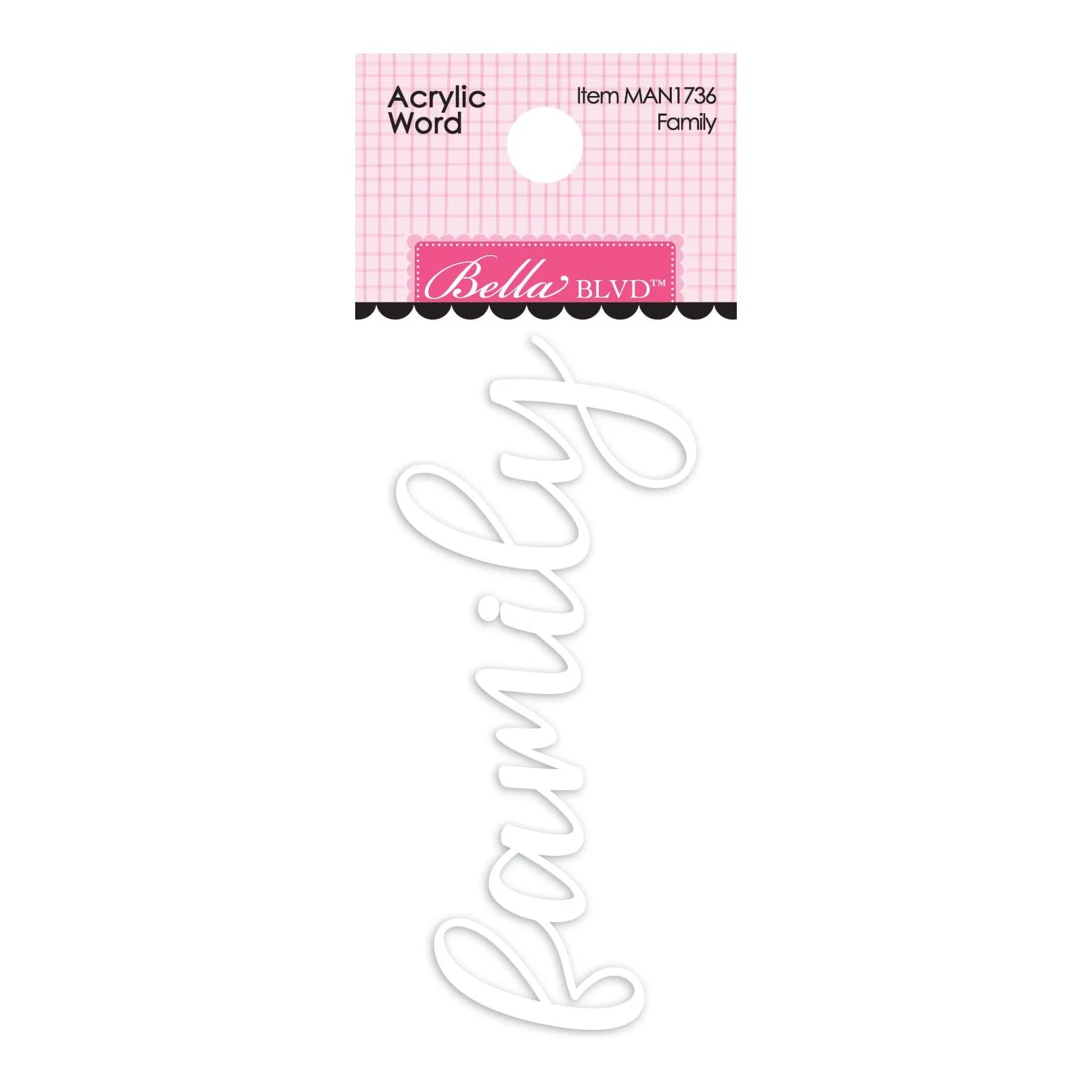 Bella Blvd - Just Because Collection - Coordinating - Acrylic Word - Family / BB1736
