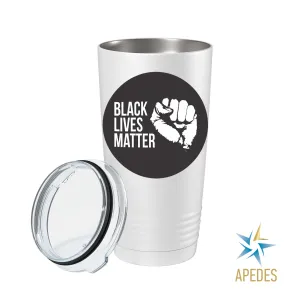 Black Lives Matter Stainless Steel Tumbler 20 OZ
