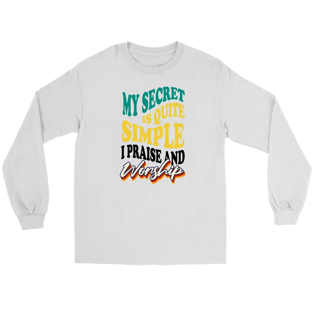 My Secret Is Quite Simple... I Praise And Worship Men's T-Shirt Part 1