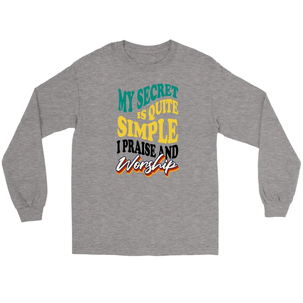 My Secret Is Quite Simple... I Praise And Worship Men's T-Shirt Part 1