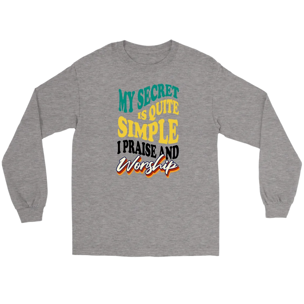 My Secret Is Quite Simple... I Praise And Worship Men's T-Shirt Part 1
