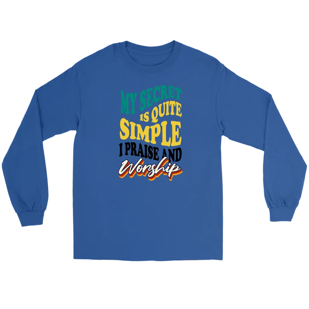 My Secret Is Quite Simple... I Praise And Worship Men's T-Shirt Part 1