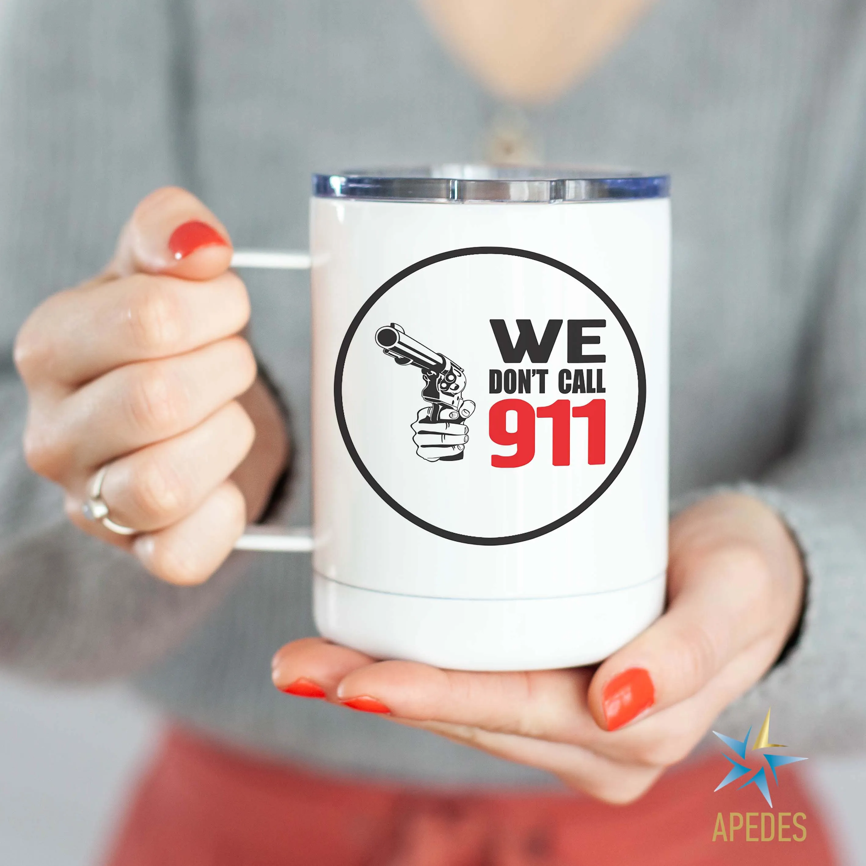 We Don't Call 911 Stainless Steel Travel Mug 13 OZ